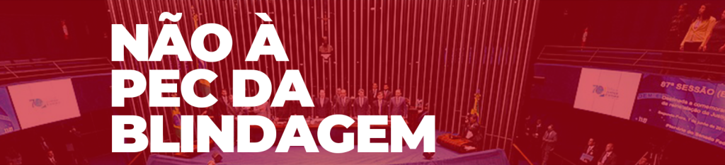 Não a PEC da Blindagem